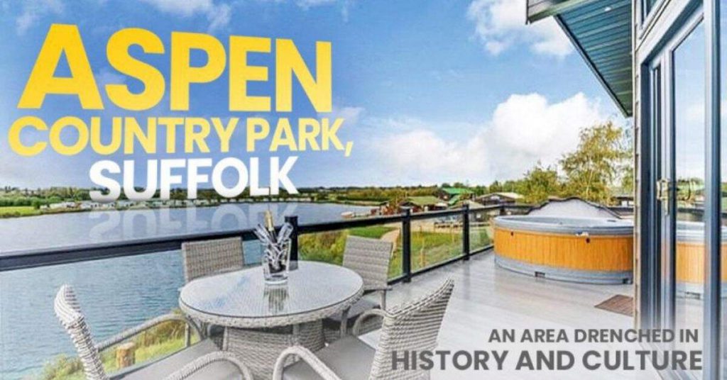 Aspen Country Park, holiday lodges suffolk