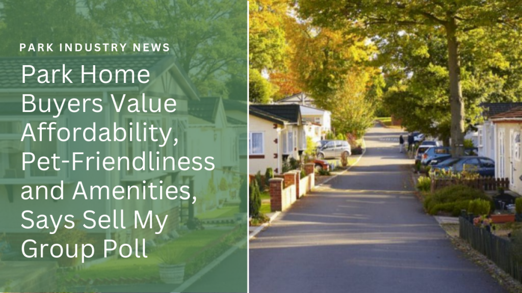 Park Home Buyers Value Affordability, Pet-Friendliness and Amenities, Says Sell My Group Poll
